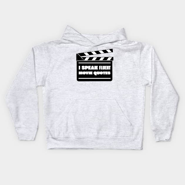 I speak fluent movie quotes Kids Hoodie by chillstudio